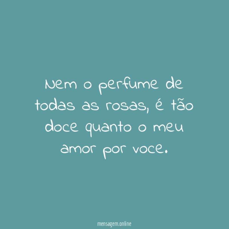 Nem o perfume de todas as rosas