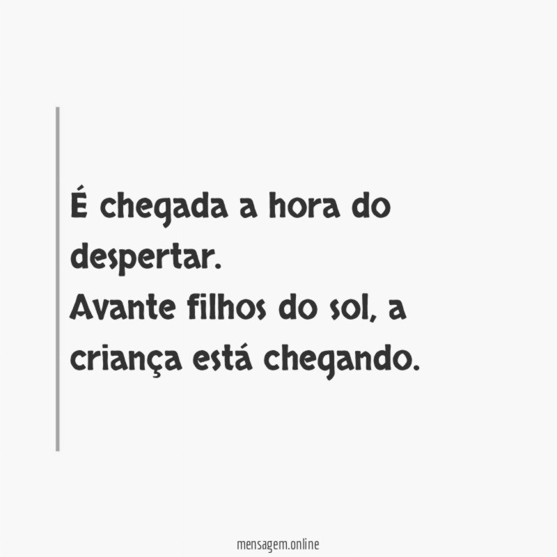 É chegada a hora do despertar