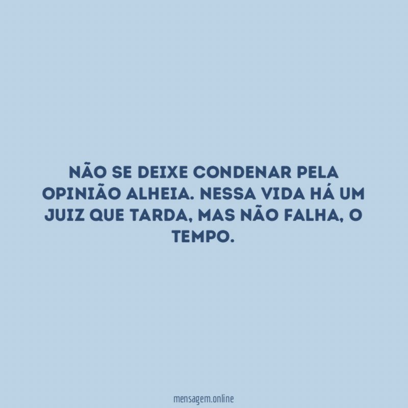 Não se deixe condenar pela opinião alheia