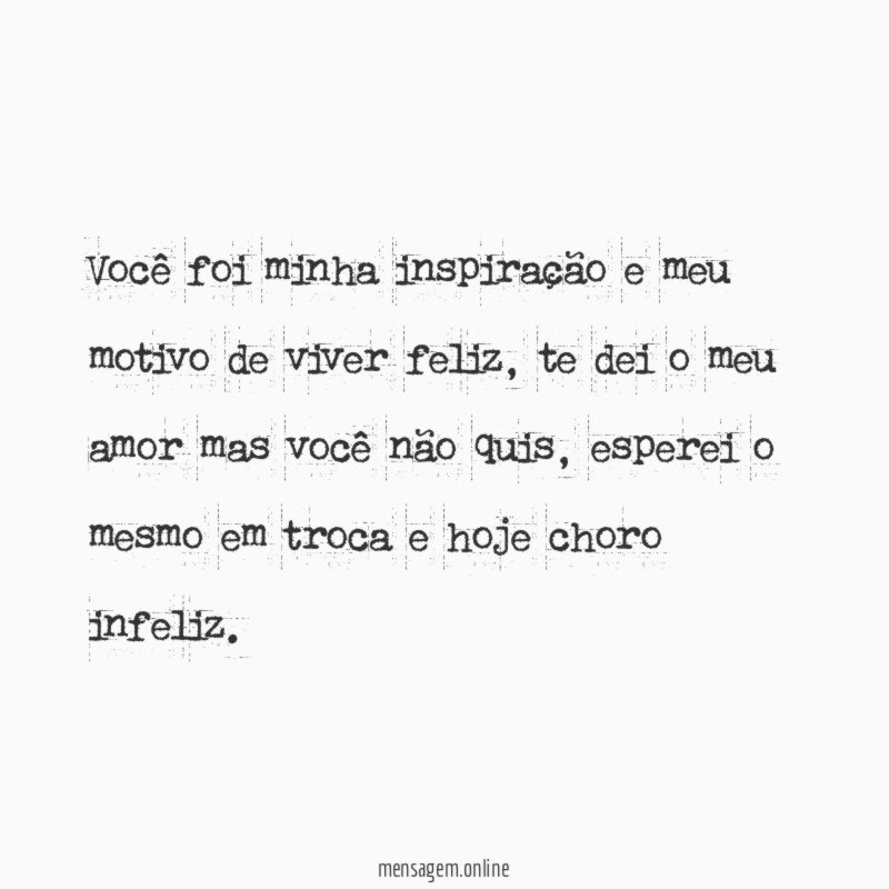 Você foi minha inspiração e meu motivo de viver feliz