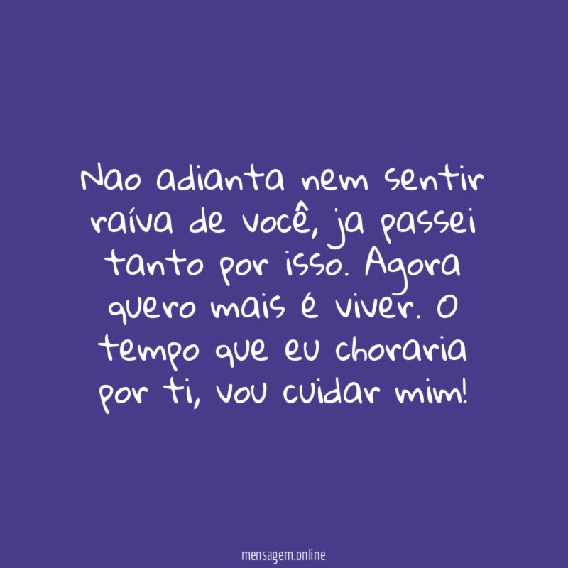 Nao adianta nem sentir raíva de você