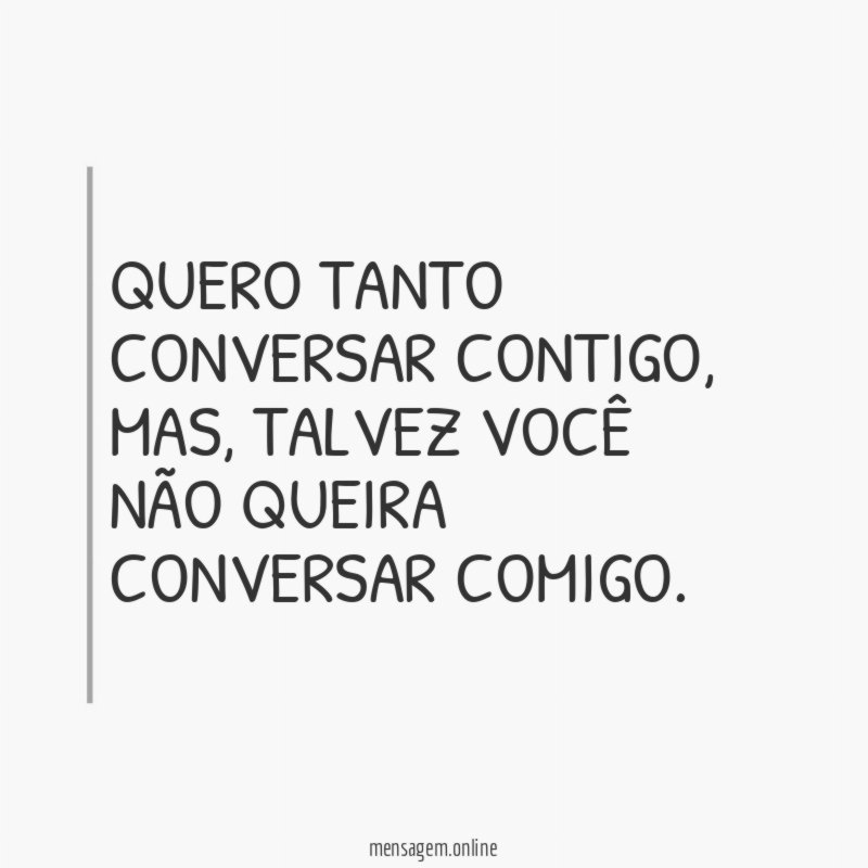 Quero tanto conversar contigo