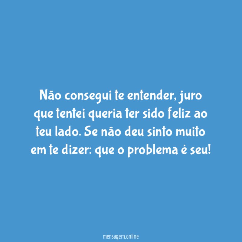 Não consegui te entender