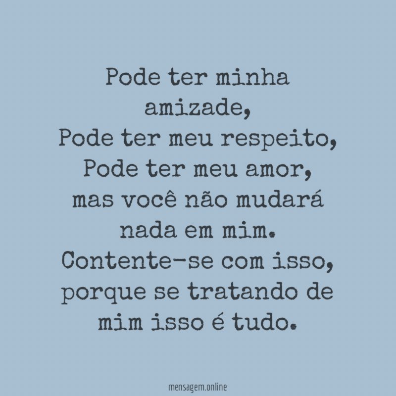 Pode ter minha amizade