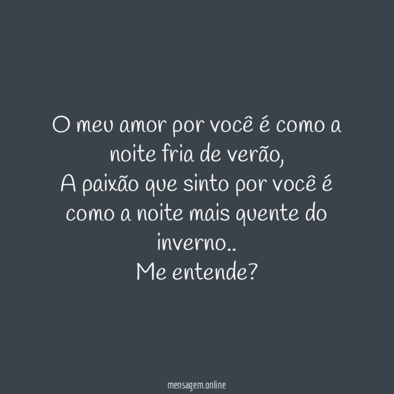 O meu amor por você é como a noite fria de verão