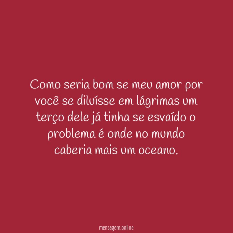 Como seria bom se meu amor por você