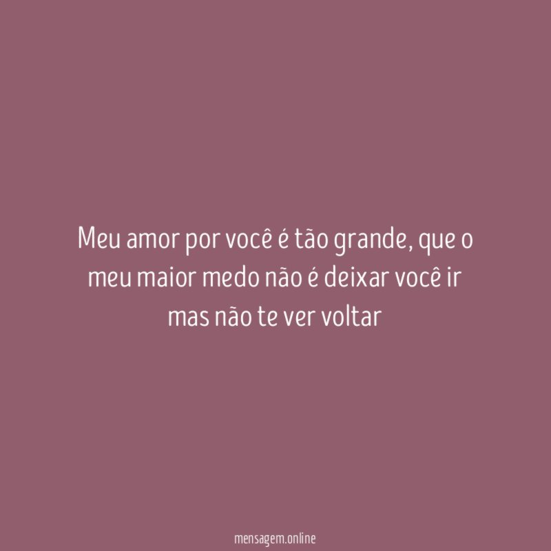Meu amor por você é tão grande