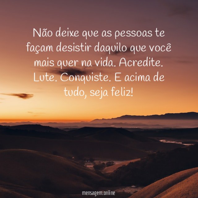 Não deixe que as pessoas te façam desistir