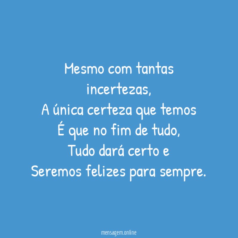 Mesmo com tantas incertezas