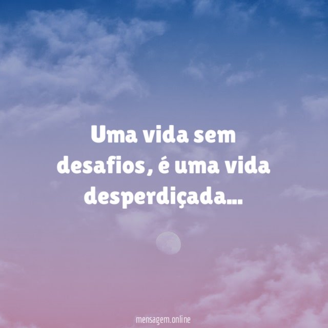 Uma vida sem desafios