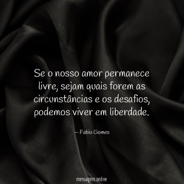 Se o nosso amor permanece livre