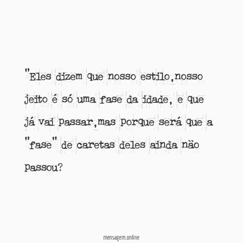 Eles dizem que nosso estilo