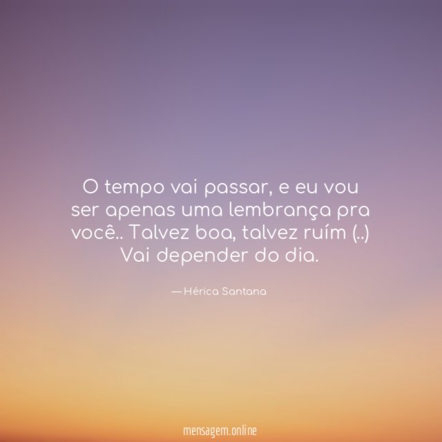 O tempo vai passar