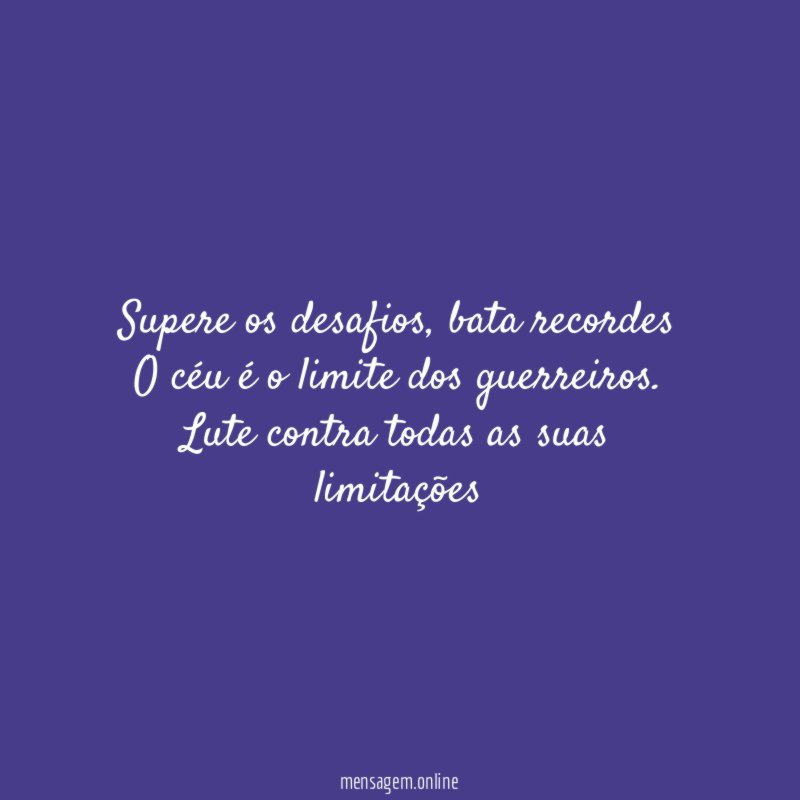 Supere os desafios