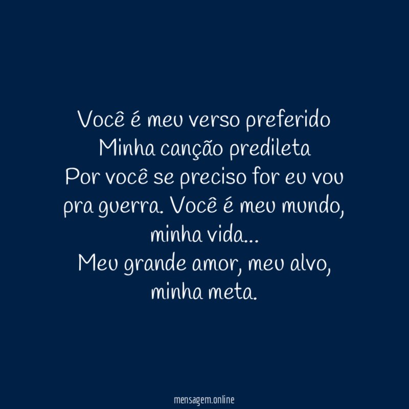 Você é meu verso preferido Minha canção predileta Por você