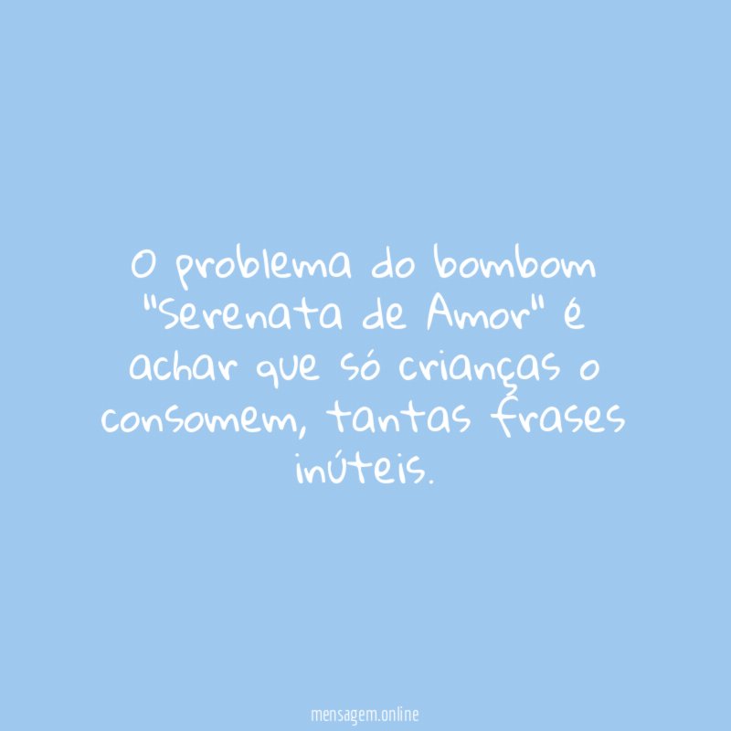 O problema do bombom "Serenata de Amor" é