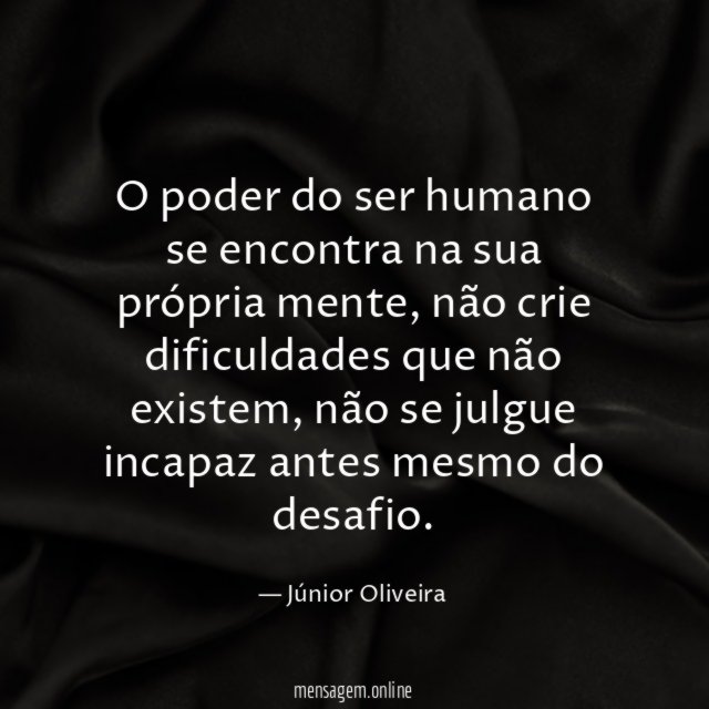 O poder do ser humano se encontra na sua própria mente