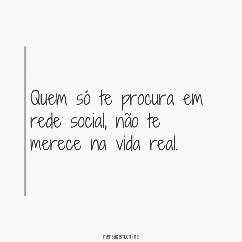 Quem só te procura em rede social