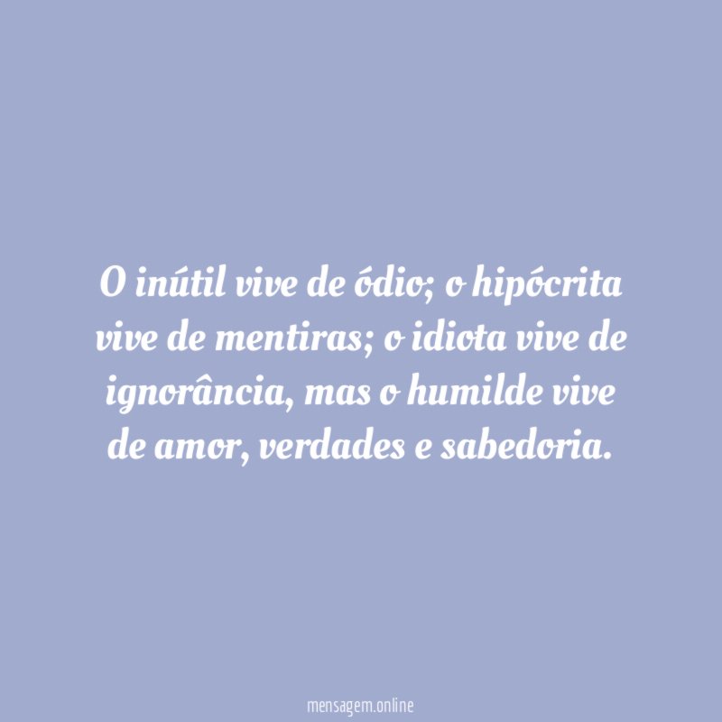 O inútil vive de ódio
