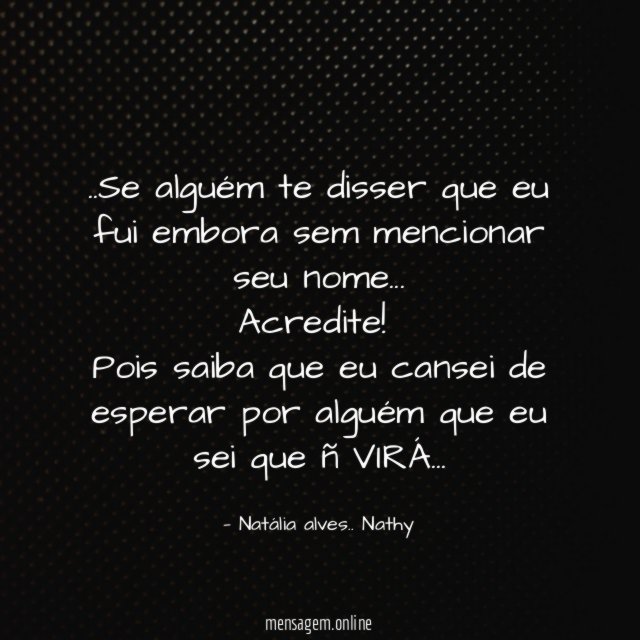 Se alguém te disser que eu fui embora
