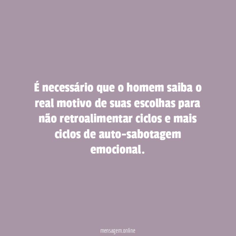 É necessário que o homem saiba o real