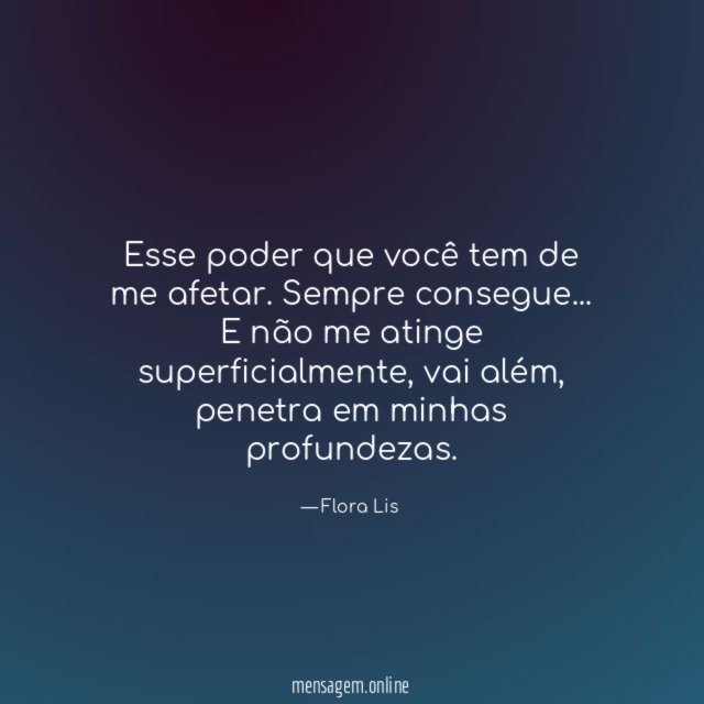 Esse poder que você tem de me afetar