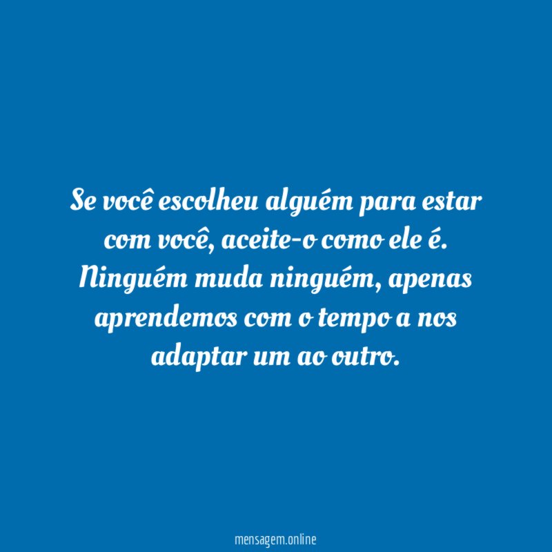 Se você escolheu alguém para estar com você