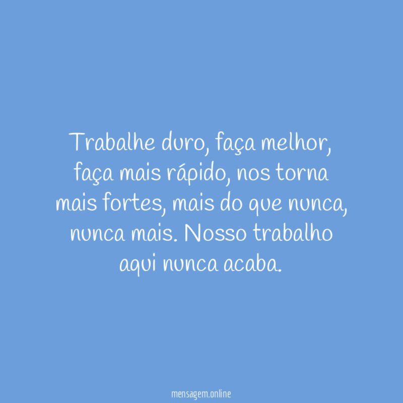 Trabalhe duro