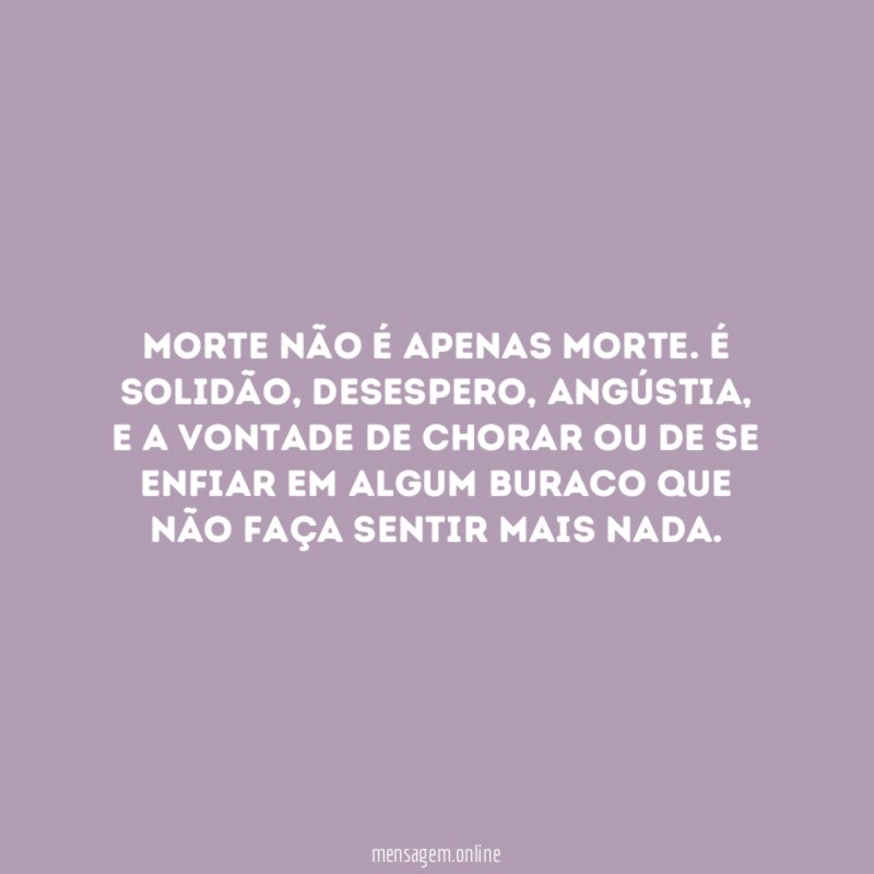 Morte não é apenas morte