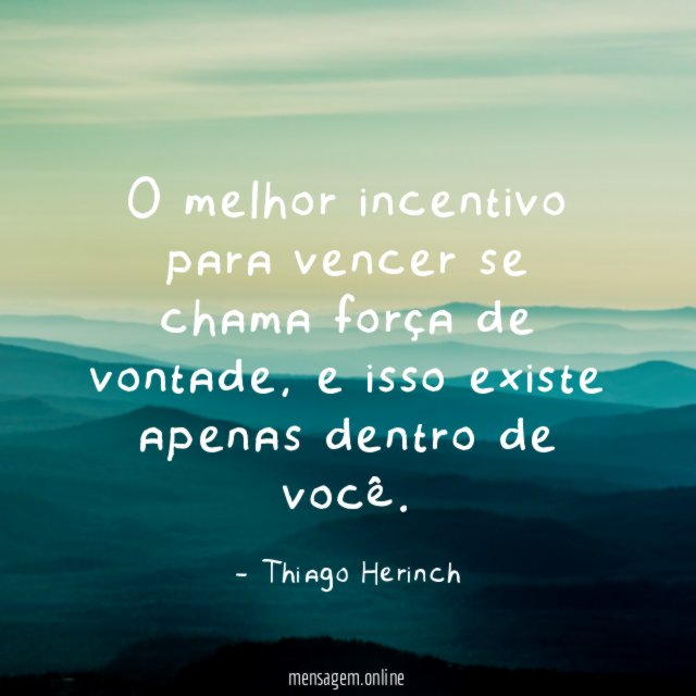 O melhor incentivo para vencer se chama força de vontade