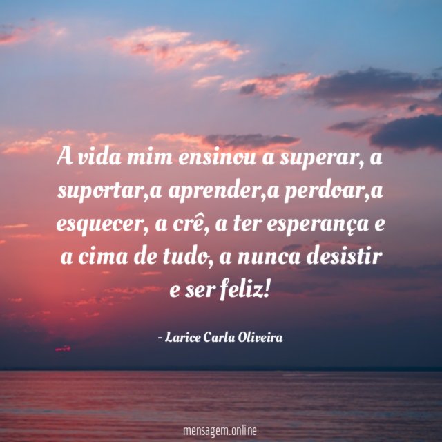 A vida mim ensinou a superar