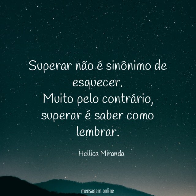 Superar não é sinônimo de esquecer