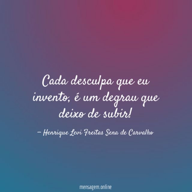 Cada desculpa que eu invento