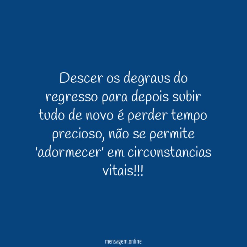 Descer os degraus do regresso para depois subir