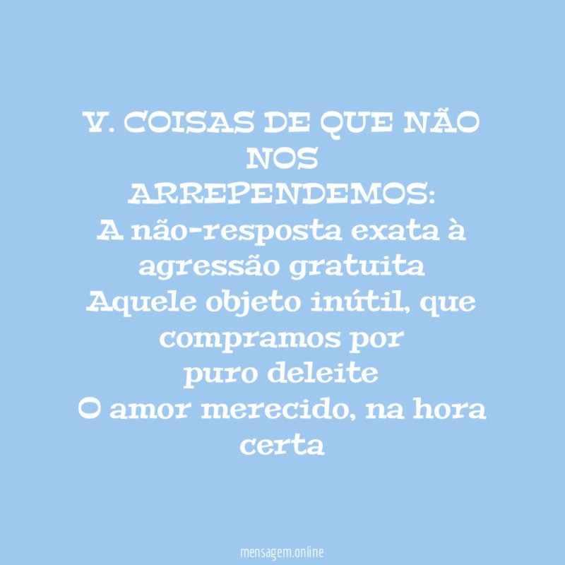 V . COISAS DE QUE NÃO NOS
ARREPENDEMOS:
A não-resposta exata à agressão gratuita