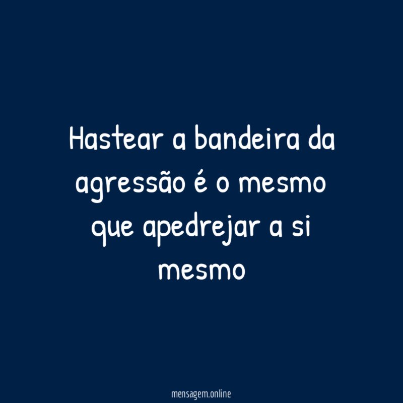 Hastear a bandeira da agressão é o mesmo