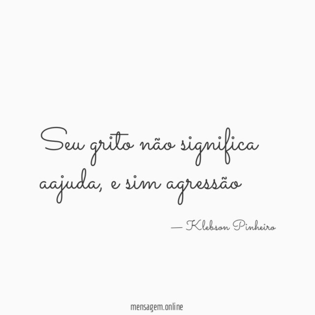 Seu grito não significa aajuda