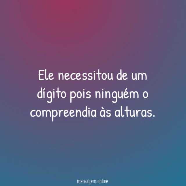 Ele necessitou de um dígito pois ninguém