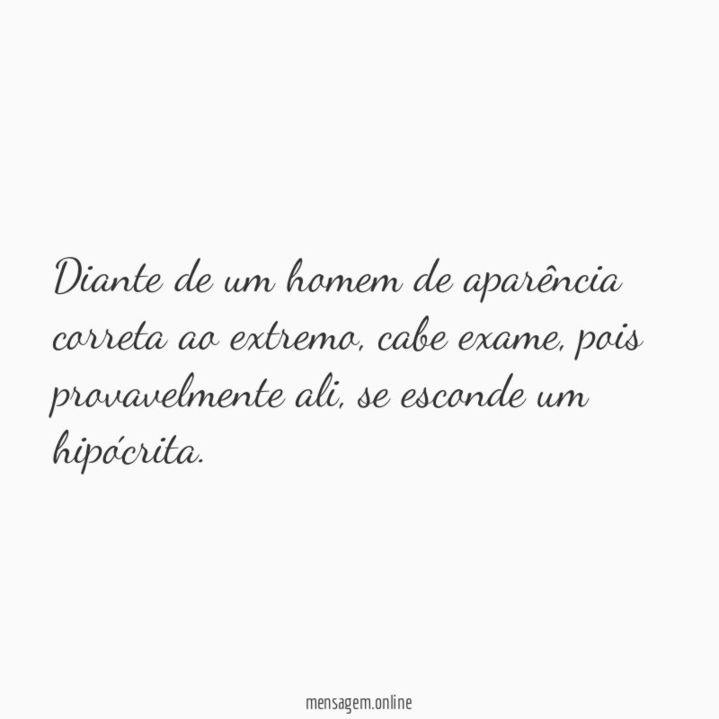 Diante de um homem de aparência correta ao extremo
