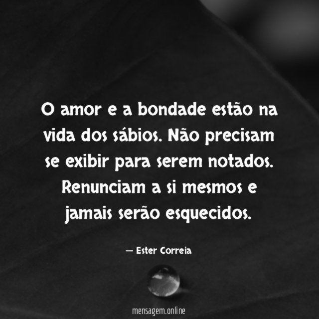 O amor e a bondade estão na vida dos sábios