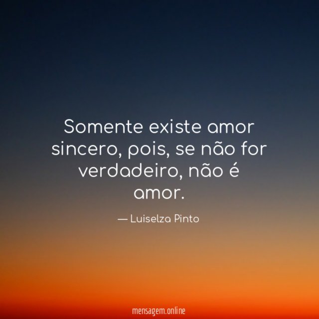 Somente existe amor sincero