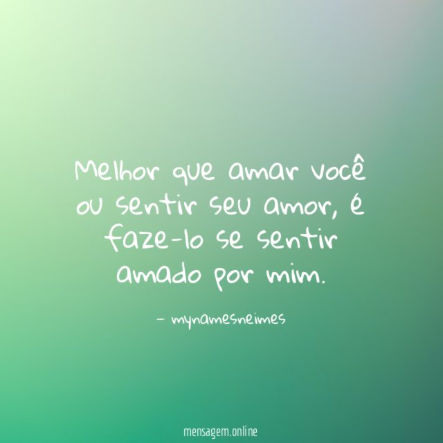 Melhor que amar você ou sentir seu amor