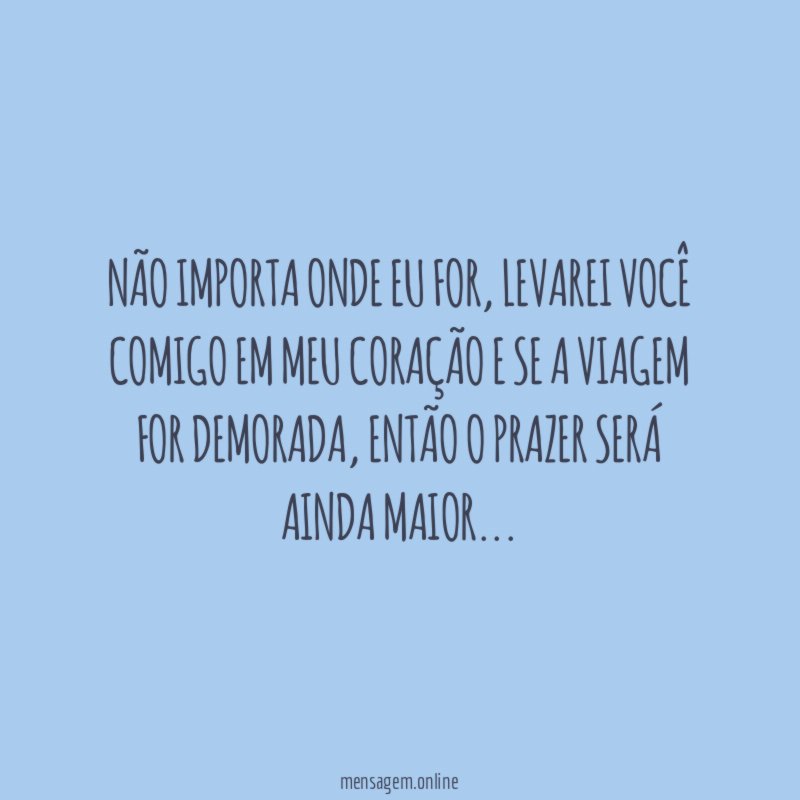 Não importa onde eu for