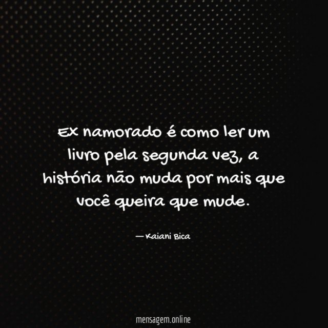 Ex namorado é como ler um livro pela segunda vez