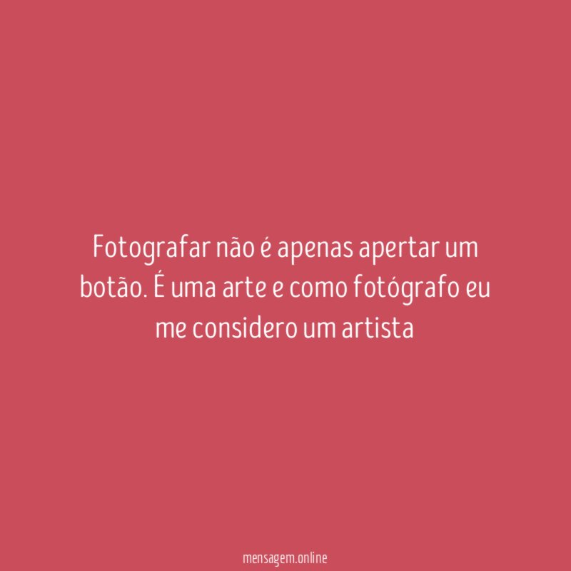 Fotografar não é apenas apertar um botão
