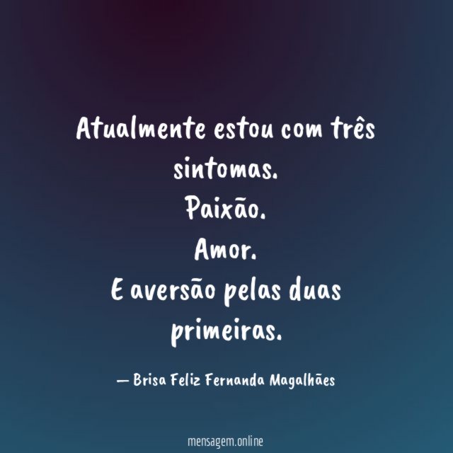 Atualmente estou com três sintomas