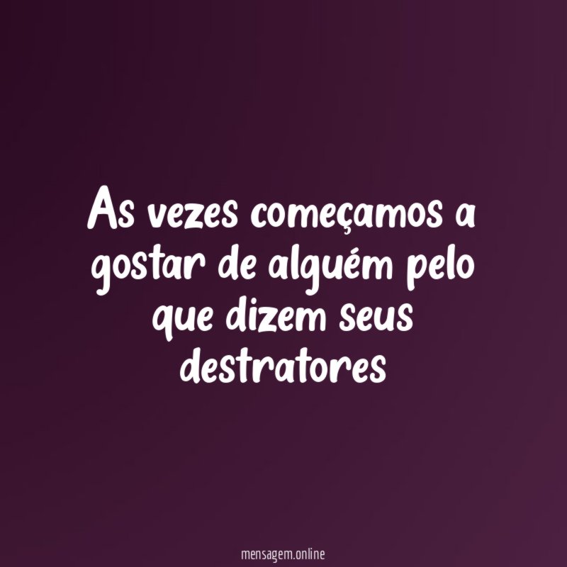 As vezes começamos a gostar de alguém pelo