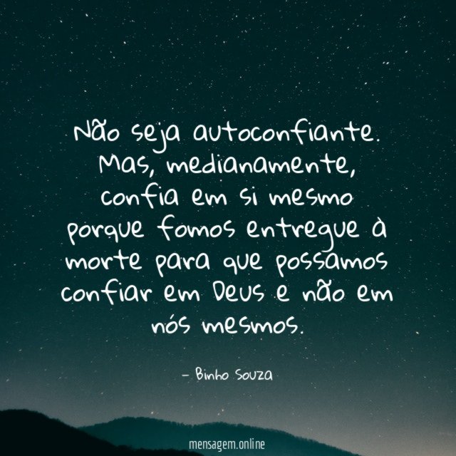 Não seja autoconfiante