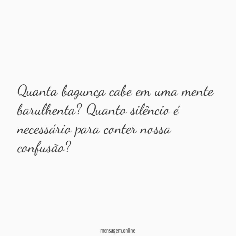 Quanta bagunça cabe em uma mente barulhenta