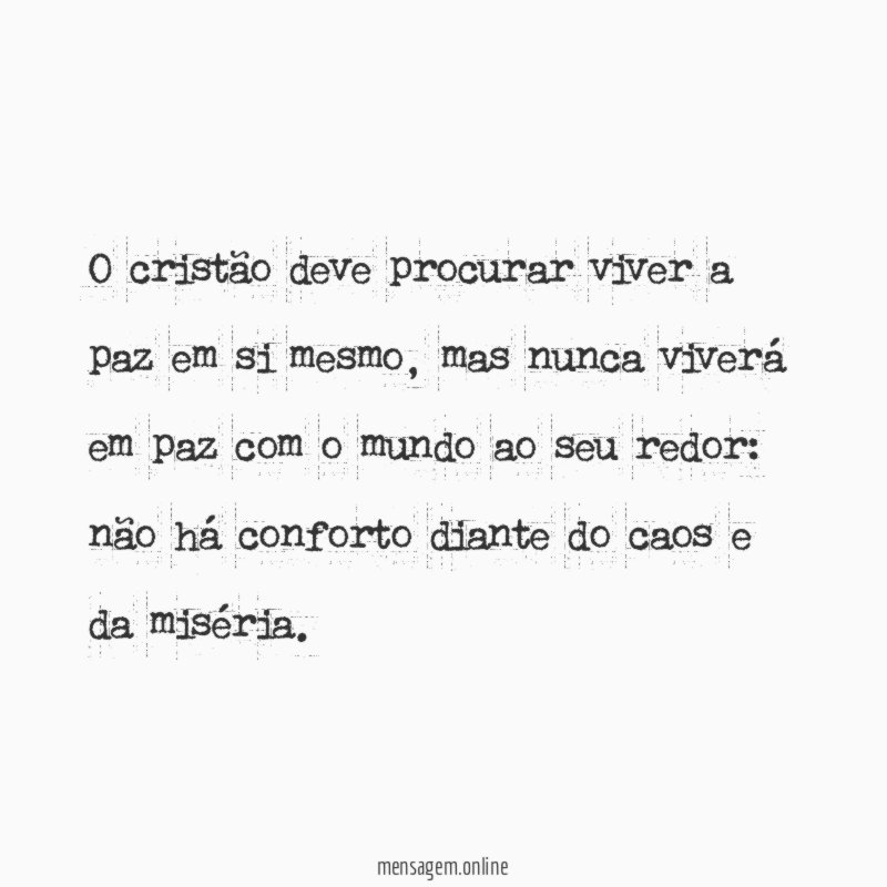 O cristão deve procurar viver a paz em si mesmo